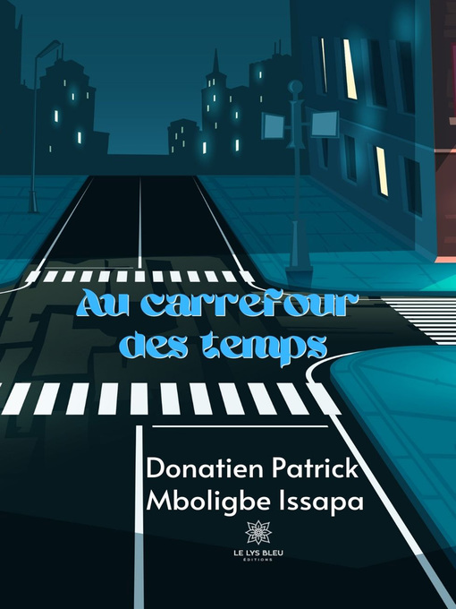 Title details for Au carrefour des temps by Donatien Patrick Mboligbe Issapa - Available